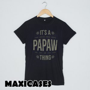 Gift for Papaw T-shirt Men, Women and Youth
