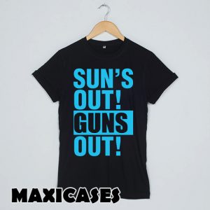 suns out guns out T-shirt Men, Women and Youth