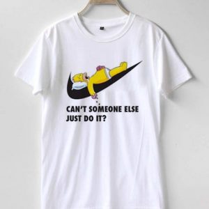 Can't someone else just do it T-shirt Men Women and Youth