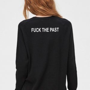 Fuck the past Sweatshirt Sweater Unisex Adults size S to 2XL