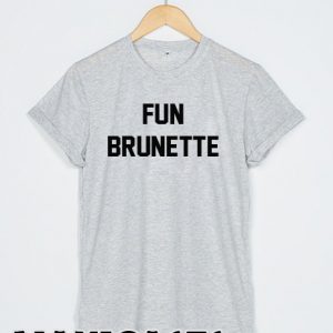 Fun brunette T-shirt Men Women and Youth