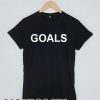 Goals T-shirt Men Women and Youth