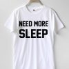 need moe sleep T-shirt Men, Women and Youth
