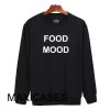 Food mood Sweatshirt Sweater Unisex Adults size S to 2XL