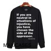 If you are neutral Sweatshirt Sweater Unisex Adults size S to 2XL