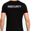 Insecurity T-shirt Men Women and Youth