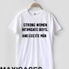 Strong women intimidate boys T-shirt Men Women and Youth