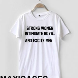 Strong women intimidate boys T-shirt Men Women and Youth