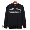 Thick thighs thin patience Sweatshirt Sweater Unisex Adults size S to 2XL
