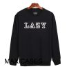 lazy Sweatshirt Sweater Unisex Adults size S to 2XL