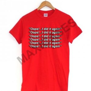 Britney Spears oops i did it again T-shirt Men Women and Youth