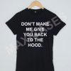 Don't make me give you back T-shirt Men Women and Youth