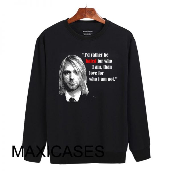 Kurt Cobain quotes Sweatshirt Sweater Unisex Adults size S to 2XL