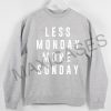 Less monday more sunday Sweatshirt Sweater Unisex Adults size S to 2XL