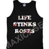 Life stinks roses pink tank top men and women Adult