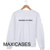 Need money not friends Sweatshirt Sweater Unisex Adults size S to 2XL