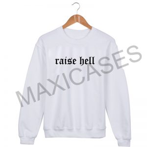 Raise hell Sweatshirt Sweater Unisex Adults size S to 2XL