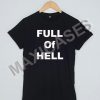 Rena Lovelis Full Of Hell T-shirt Men Women and Youth
