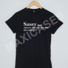 Sassy Slogan T-shirt Men Women and Youth