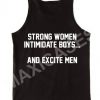Strong Women Intimidate Boys and Excite men tank top men and women Adult