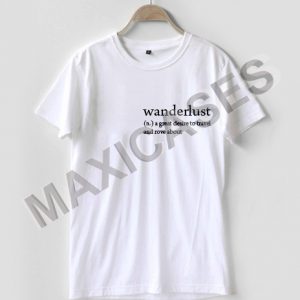 Wonderlust Definition T-shirt Men Women and Youth
