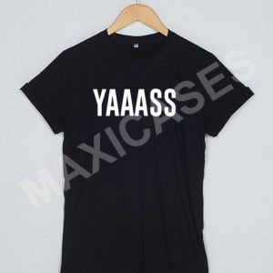 YAAASS T-shirt Men, Women and Youth