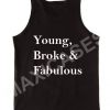 Young broke and fabulous tank top men and women Adult