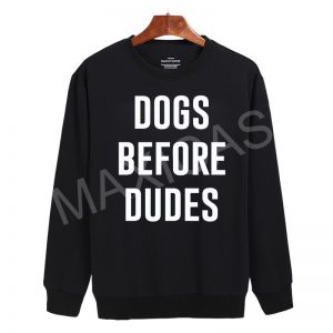 Dogs before dudes Sweatshirt Sweater Unisex Adults size S to 2XL