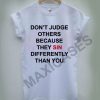 Don't judge others because they sin T-shirt Men Women and Youth