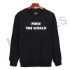 Fuck the world Sweatshirt Sweater Unisex Adults size S to 2XL