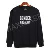 Gender equality Sweatshirt Sweater Unisex Adults size S to 2XL