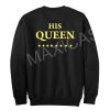 His queen Sweatshirt Sweater Unisex Adults size S to 2XL
