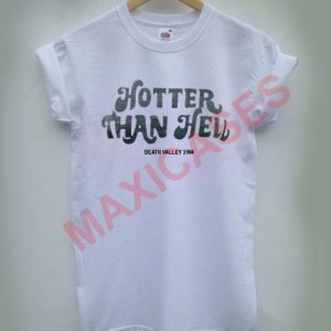 Hotter Than Hell T-shirt Men Women and Youth