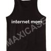 Internet mom tank top men and women Adult