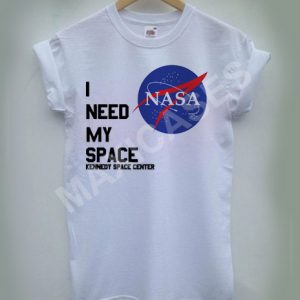 Kennedy Space Center I Need My Space! poster T-shirt Men Women and Youth