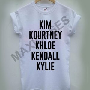 Kim khourtney khloe kendall kylie T-shirt Men Women and Youth