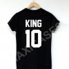 King 10 T-shirt Men Women and Youth