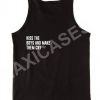 Kiss the boys and make them cry tank top men and women Adult