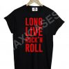 Long live rock'n roll T-shirt Men Women and Youth