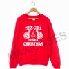 This girl loves christmas Sweatshirt Sweater Unisex Adults size S to 2XL