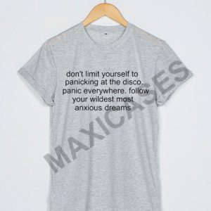 Don't limit yourself to panicking at the disco T-shirt Men Women and Youth
