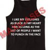 I like my eyelashes as black as my heart tank top men and women Adult