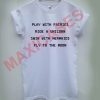Play with fairies ride a unicorn T-shirt Men Women and Youth