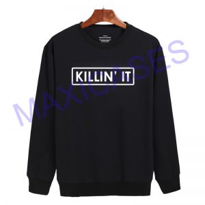 Killin' it Sweatshirt Sweater Unisex Adults size S to 2XL
