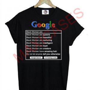 Google search black women are T-shirt Men Women and Youth