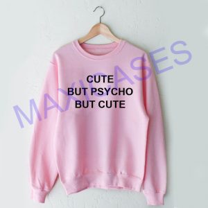 Cut but psycho but cute Sweatshirt Sweater Unisex Adults size S to 2XL
