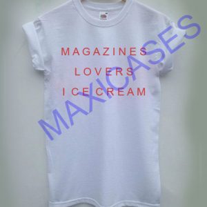 Magazines loves ice cream T-shirt Men Women and Youth