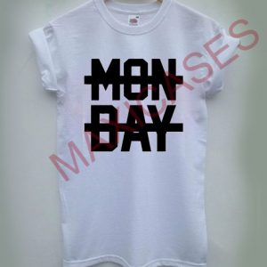 Monday sucks T-shirt Men Women and Youth