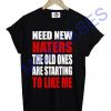 Need new haters the old ones T-shirt Men Women and Youth