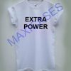 Extra power T-shirt Men Women and Youth